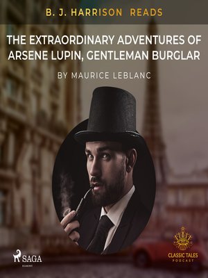 cover image of B. J. Harrison Reads the Extraordinary Adventures of Arsene Lupin, Gentleman Burglar